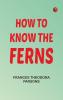 How to Know the Ferns