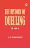 The History of Duelling. Vol. 1 (of 2)