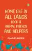 Home Life in All Lands--Book III--Animal Friends and Helpers