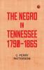 The Negro in Tennessee 1790-1865