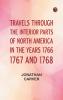 Travels Through the Interior Parts of North America in the Years 1766 1767 and 1768