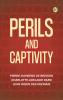 Perils and Captivity