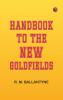 Handbook to the new Goldfields