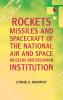 Rockets Missiles and Spacecraft of the National Air and Space Museum Smithsonian Institution