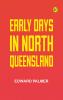 Early Days in North Queensland