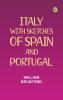 Italy; with sketches of Spain and Portugal