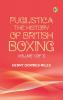 Pugilistica: The History of British Boxing Volume 1 (of 3)