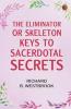 The Eliminator; or Skeleton Keys to Sacerdotal Secrets
