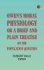 Owen's Moral Physiology; or A Brief and Plain Treatise on the Population Question