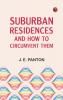 Suburban Residences and How to Circumvent Them