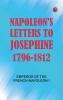 Napoleon's Letters to Josephine 1796-1812