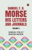 Samuel F. B. Morse His Letters and Journals:Volume II