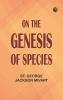 On the Genesis of Species