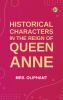 Historical Characters in the Reign of Queen Anne