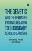 The genetic and the operative evidence relating to secondary sexual characters