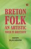 Breton Folk: An artistic tour in Brittany