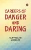 Careers of Danger and Daring