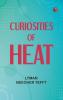 Curiosities of Heat