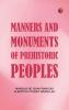 Manners and Monuments of Prehistoric Peoples
