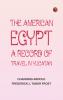 The American Egypt: A Record of Travel in Yucatan