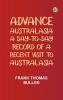 Advance Australasia: A Day-to-Day Record of a Recent Visit to Australasia