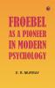 Froebel as a pioneer in modern psychology