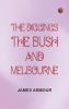 The Diggings the Bush and Melbourne