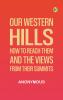 Our Western Hills: How to reach them; And the Views from their Summits