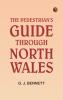 The Pedestrian's Guide through North Wales