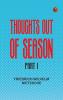 Thoughts out of Season Part I