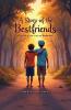 A Story of the Bestfriends: A True Tale of Love Loss and Brotherhood
