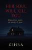 Her Soul Will Kill You