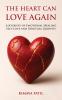 The Heart Can Love Again:A Journey of Emotional Healing Self-Love and Spiritual Growth