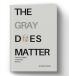 The Gray Does Matter