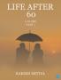 Life After 60 A Guide Part I