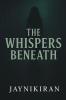 The Whispers Beneath