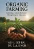 Organic Farming: Cultivating a Sustainable Future Through Organic Innovation