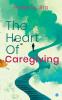 The Heart Of Caregiving