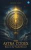 The Astra Codex: Keys to the Vaults Beyond