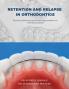 Retention and relapse in Orthodontics