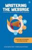 Mastering the Message: A Practical Approach To Modern Public Relations