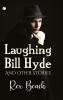 Laughing Bill Hyde and Other Stories