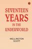 Seventeen Years in the Underworld