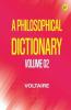A Philosophical Dictionary Volume 02