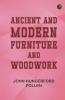 Ancient and Modern Furniture and Woodwork