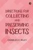 Directions for Collecting and Preserving Insects