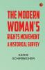 The Modern Woman's Rights Movement: A Historical Survey