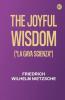The Joyful Wisdom (La Gaya Scienza)