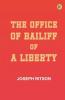 The Office of Bailiff of a Liberty