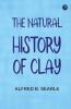 The Natural History of Clay